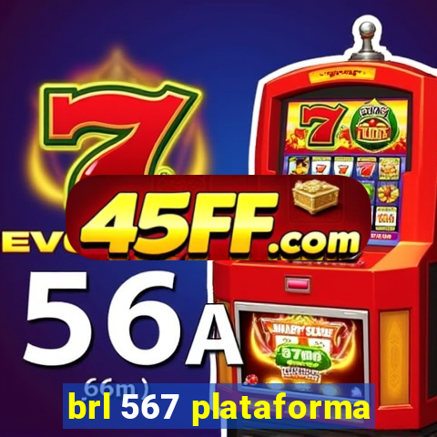 brl 567 plataforma